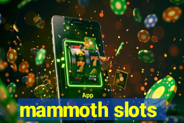 mammoth slots