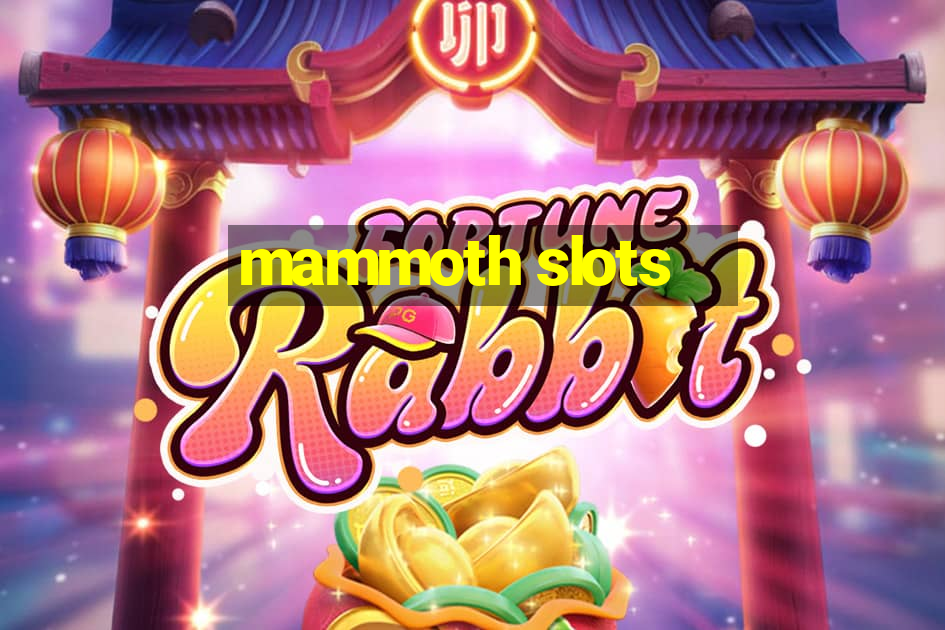 mammoth slots