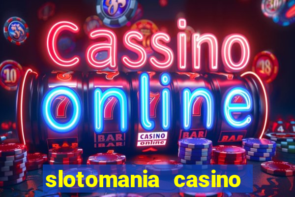 slotomania casino slots games