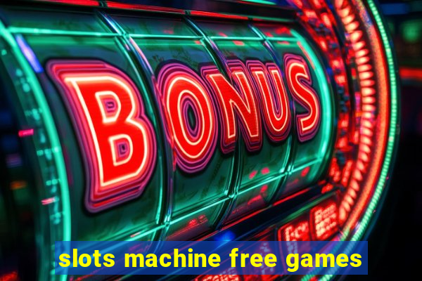 slots machine free games