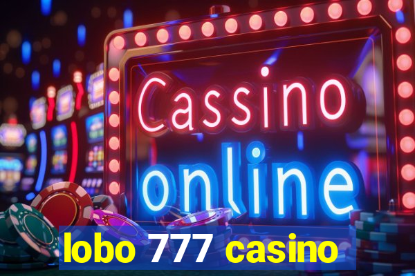 lobo 777 casino