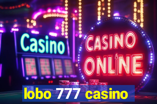 lobo 777 casino