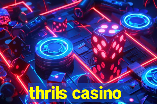 thrils casino