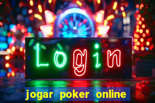 jogar poker online gratis dinheiro ficticio