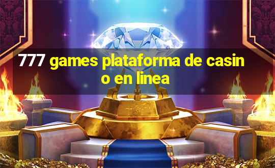 777 games plataforma de casino en linea