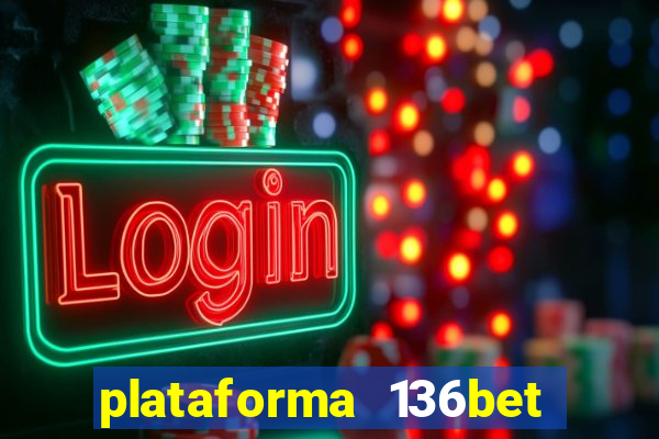 plataforma 136bet paga mesmo