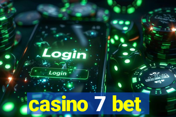 casino 7 bet