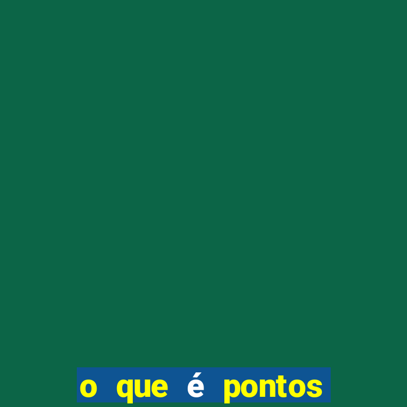 o que é pontos somados por cart?o estrela bet