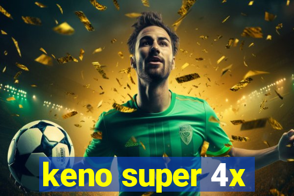 keno super 4x