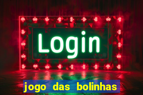 jogo das bolinhas que ganha dinheiro