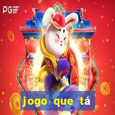 jogo que tá pagando dinheiro