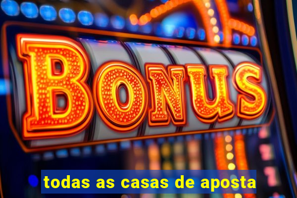 todas as casas de aposta