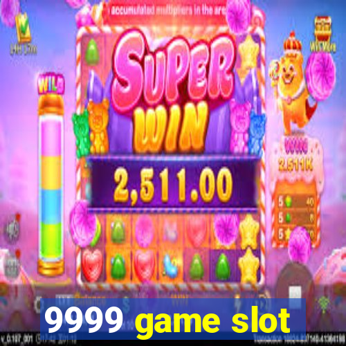 9999 game slot