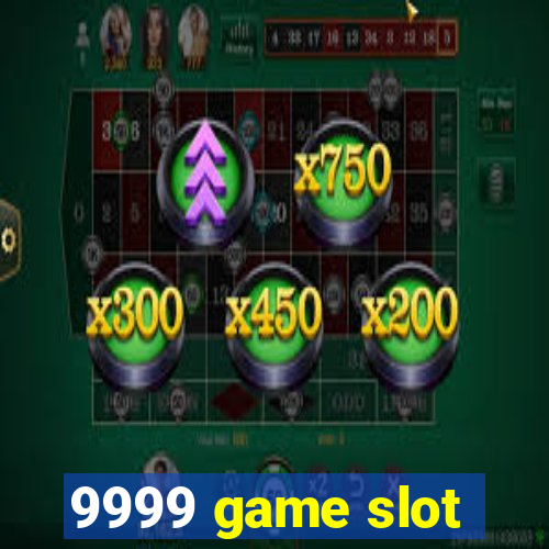 9999 game slot