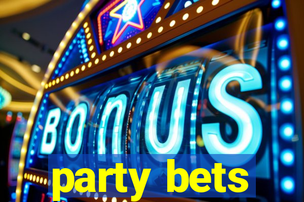 party bets