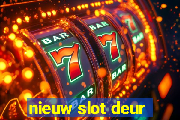 nieuw slot deur