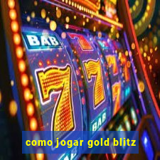 como jogar gold blitz