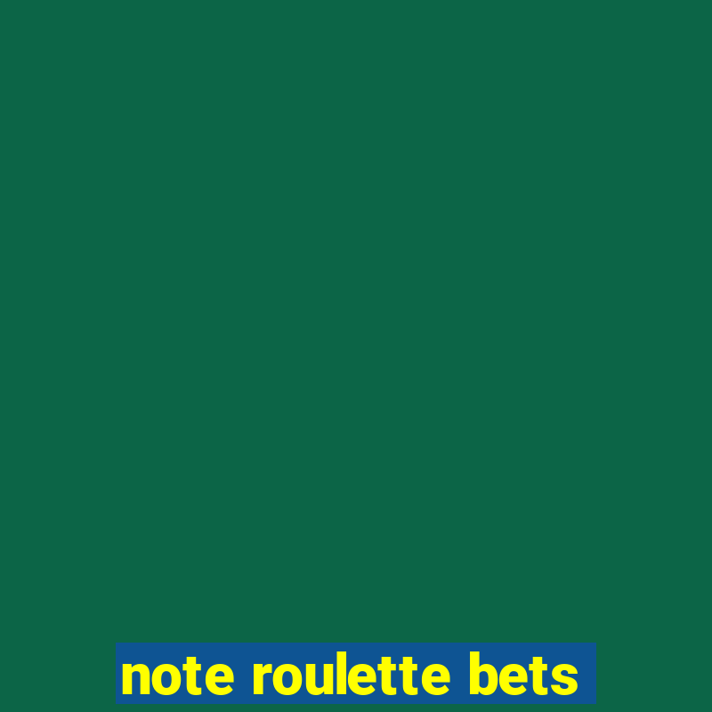 note roulette bets