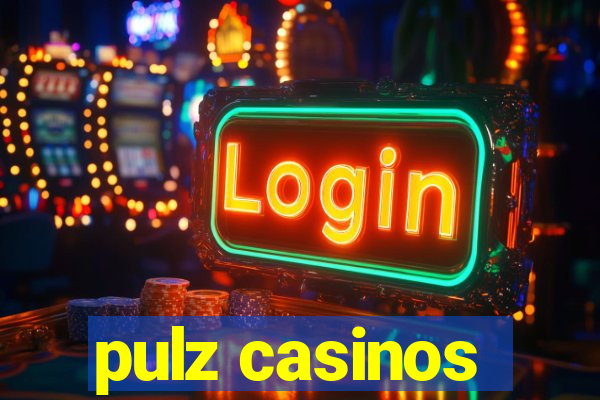 pulz casinos