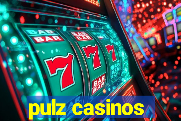 pulz casinos