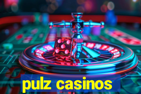 pulz casinos