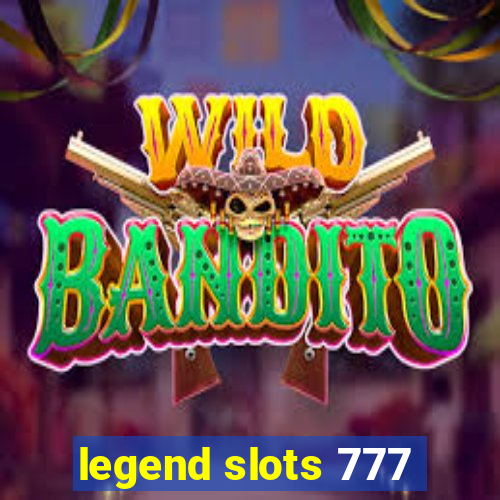 legend slots 777