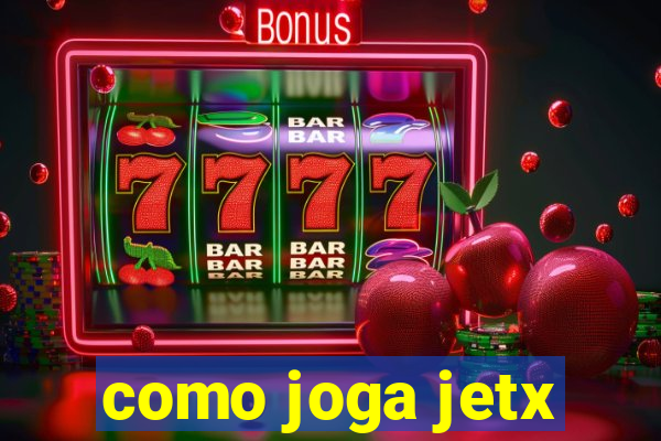 como joga jetx