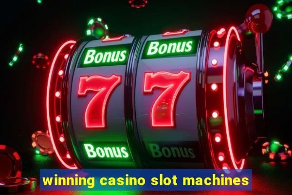 winning casino slot machines