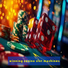 winning casino slot machines