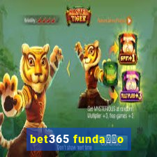 bet365 funda莽茫o