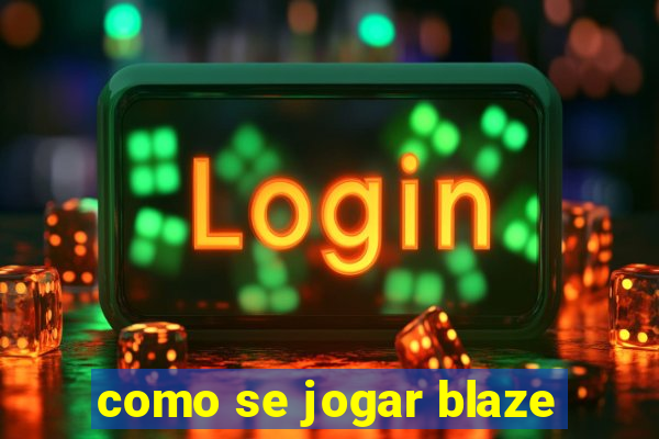 como se jogar blaze