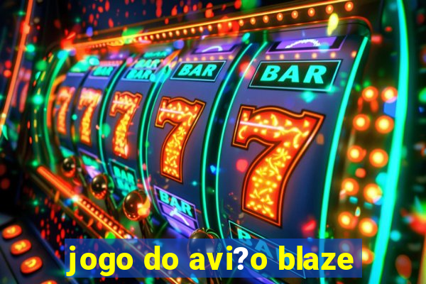 jogo do avi?o blaze