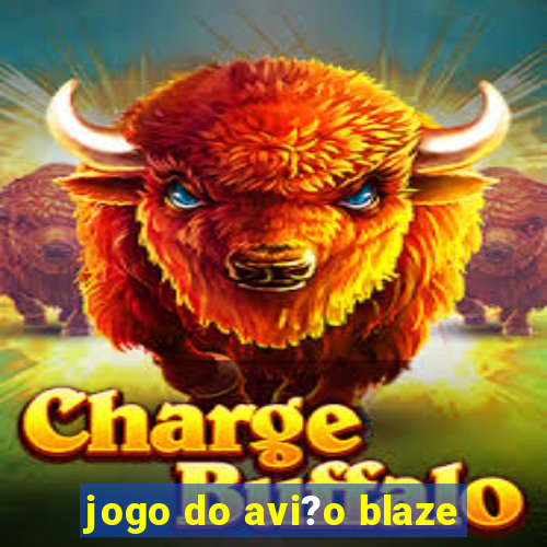 jogo do avi?o blaze