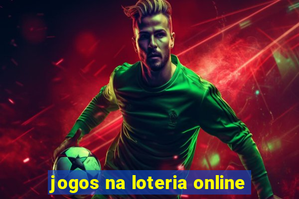 jogos na loteria online