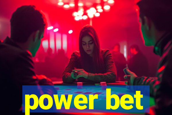 power bet