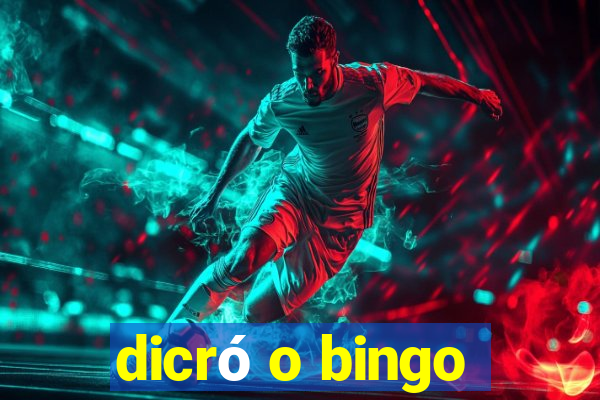 dicró o bingo