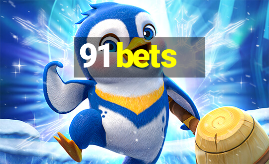 91 bets