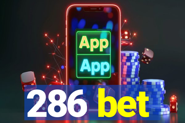 286 bet