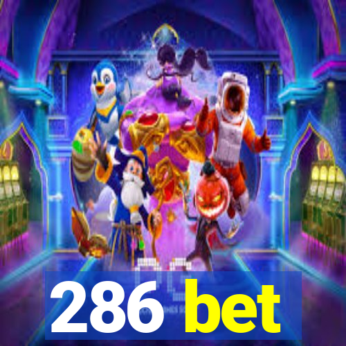 286 bet