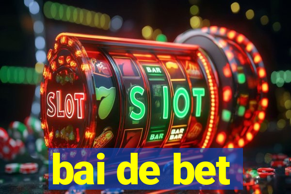 bai de bet