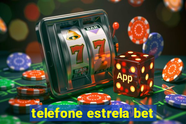 telefone estrela bet