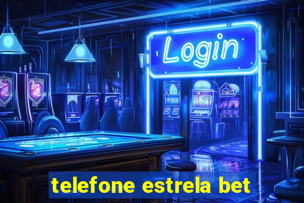 telefone estrela bet