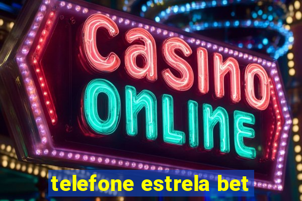 telefone estrela bet