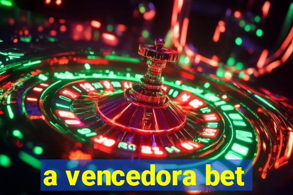 a vencedora bet