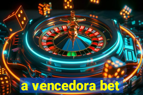 a vencedora bet