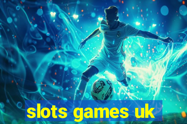 slots games uk