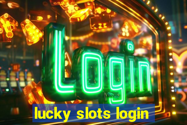 lucky slots login