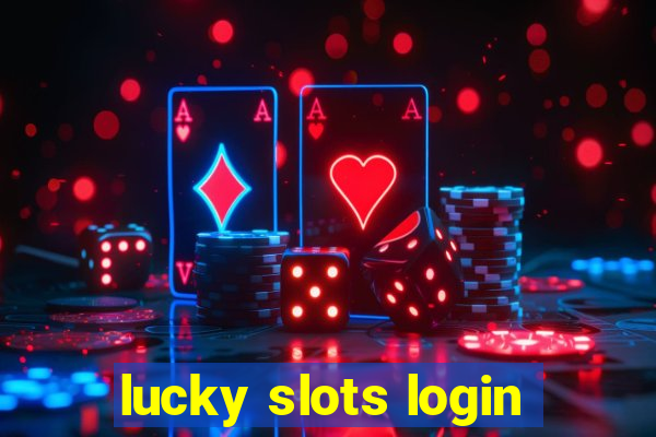 lucky slots login