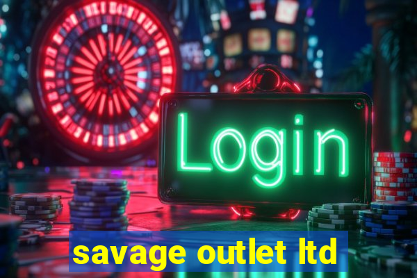 savage outlet ltd