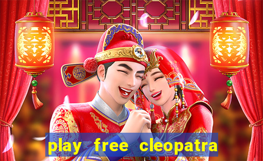 play free cleopatra slot machine games